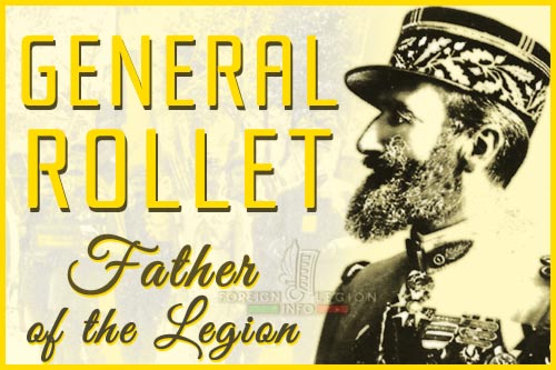 Général Paul-Frédéric Rollet - Historique - Général Rollet - Légion étrangère